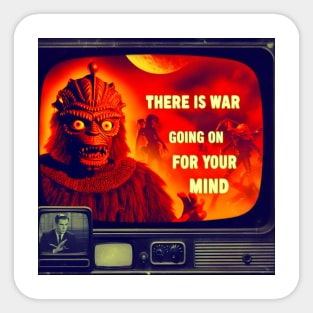 There is war going on for your mind Sticker